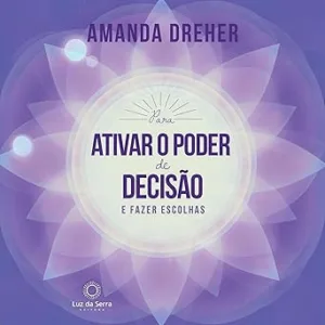 Para-Ativar-o-Poder-de-Decisao-e-Fazer-Escolhas