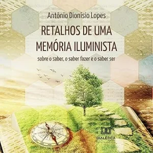 Retalhos-de-uma-Memoria-Iluminista-Sobre-o-Saber-o-Saber-Fazer-e-o-Saber-Ser