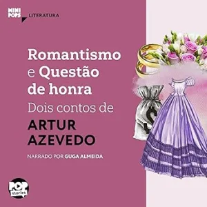 Romantismo-e-Questao-de-Honra-Dois-Contos-de-Artur-Azevedo