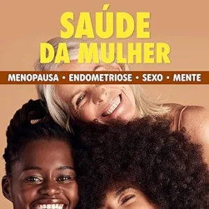 Saude-da-Mulher-Endometriose-menopausa-saude-sexual-doencas-que-mais-afetam-saude-mental