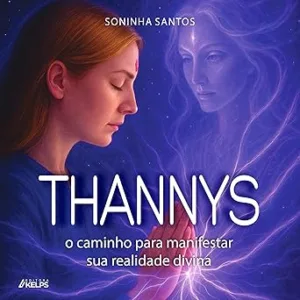 THANNYS-o-caminho-para-manifestar-sua-realidade-divina