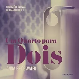 Um-Quarto-para-Dois-Confissoes-Intimas-de-uma-Mulher-3-Intimate-Confessions-of-a-Woman-Book-3
