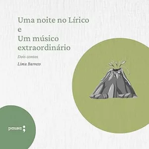 Uma-noite-no-Lirico-e-Um-musico-extraordinario-Dois-Contos-de-Lima-Barreto