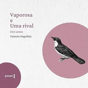 Vaporosa-e-uma-Rival-Dois-Contos-de-Valetim-Magalhaes