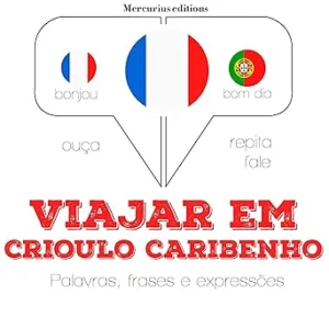 Viajar-em-crioulo-caribenho-Ouca.-Repita.-Fale