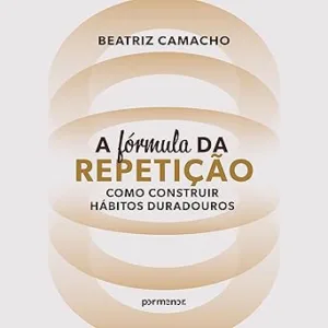 ⁠A-formula-da-repeticao-como-construir-habitos-duradouros